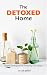 The Detoxed Home by Silver Birch