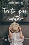 Tanto que contar: Para perderse en el amor, el caos y la fantasía (Spanish Edition)