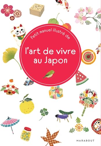 L'art de vivre au Japon: Petit manuel illustré (French Edition)