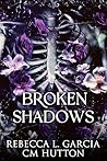 Broken Shadows