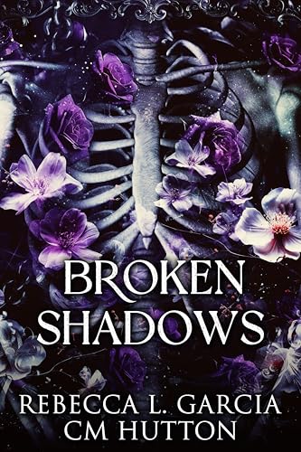 Broken Shadows (Corrupt Shadows Duet, #2)