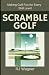 Scramble Golf: Making Golf ...