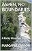 ASPEN, NO BOUNDARIES: A Roc...