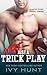 Not Just a Trick Play by Ivy Hunt
