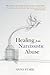 Healing from Narcissistic Abuse by Anna Stark