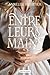 Entre leurs mains