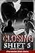 Closing Shift 5