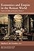 Economics and Empire in the Roman World by Matthew J. M. Coomber