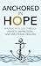 Anchored in Hope by Chad Clement