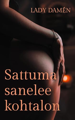 Sattuma sanelee kohtalon: Aikuisten leikit (Finnish Edition)