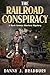 The Railroad Conspiracy by Danny Bradbury