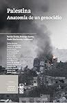 Palestina anatomía de un genocidio (Spanish Edition)