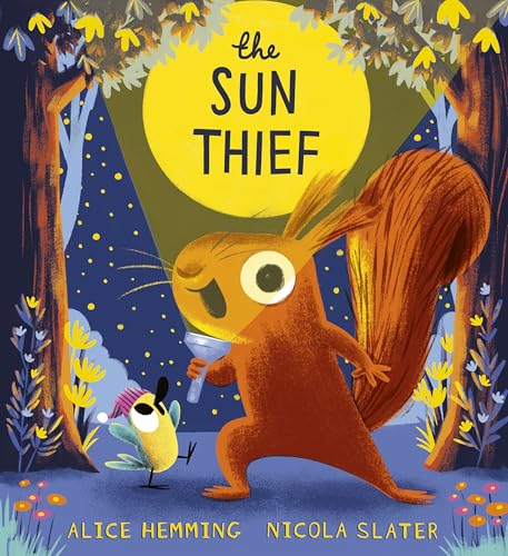 The Sun Thief: Discover the changing seasons with this hilarious picture book by the New York Times bestselling creators of The Leaf Thief (Leaf Thief Series)