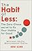 The Habit of Less by Kent Sorr