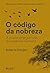 O código da nobreza: A prov...