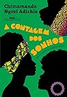 A Contagem dos Sonhos by Chimamanda Ngozi Adichie