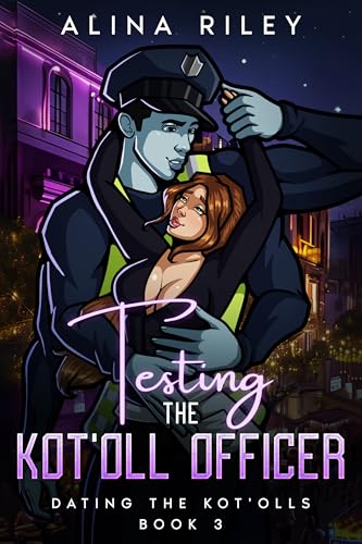 Testing the Kot'oll Officer (Dating the Kot'olls #3)
