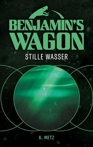 Benjamin's Wagon: Stille Wasser (German Edition)