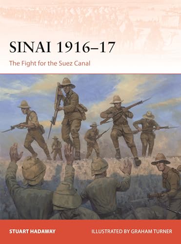 Sinai 1916–17: The Fight for the Suez Canal (Osprey Campaign #421)