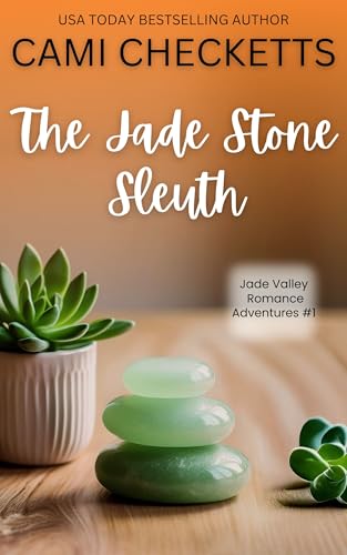 The Jade Stone Sleuth (Jade Valley Romance Adventures, #1)
