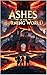 Ashes of the Burning World ...