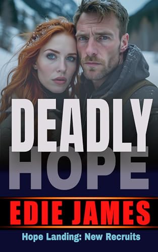 Deadly Hope (Hope Landing: New Recruits Book 2)