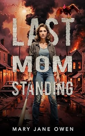 Last Mom Standing (Cozy Tales of the Zombie Apocalypse)