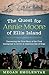 The Quest for Annie Moore of Ellis Island: Uncovering the True Story of the First Immigrant to Arrive at America's Isle of Hope