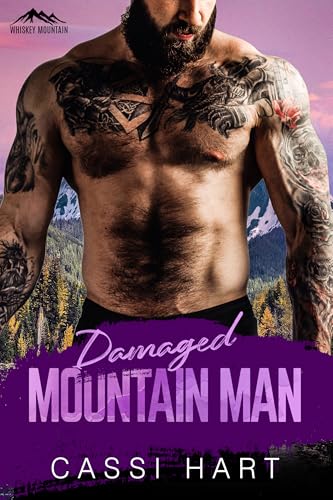 Damaged Mountain Man : Book 1 (Whiskey Mountain)
