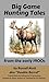 Big Game Hunting Tales from the Early 1900s by Russell Mott