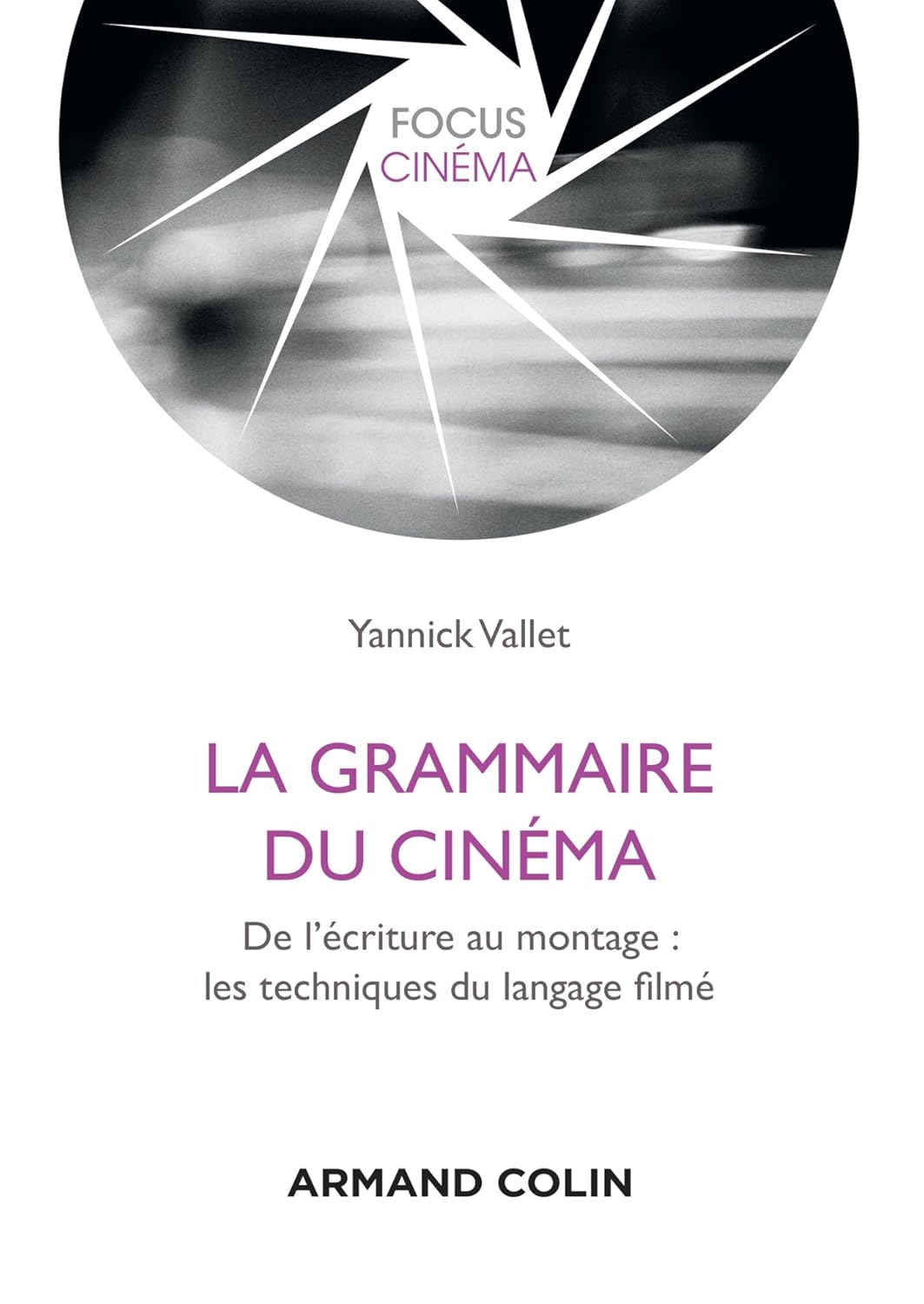 La Grammaire Du Cinema: Du Story-Board Au Montage: Les Techniques Du Langage Filme (Kindle Edition)