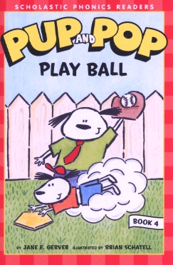 Pup and Pop Play Ball (Pup and Pop: Scholastic Phonics Readers, #4)