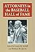 Attorneys in the Baseball Hall of Fame: A Collection of Biographical Essays