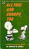 All This And Snoopy, Too (Peanuts Coronet, #11)