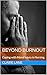 Beyond Burnout: Coping with...