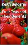Fruit Teas and Th...
