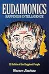 Book cover for Eudaimonics: Happiness Intelligence: 22 Habits of the Happiest People