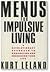 Menus for Impulsive Living by Kurt Leland