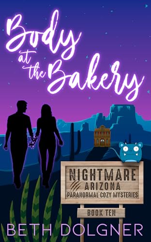 Body at the Bakery (Nightmare, Arizona Paranormal Cozy Mysteries Book 10)