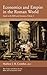 Economics and Empire in the Roman World by Matthew J. M. Coomber