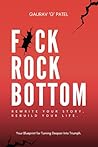 F*ck Rock Bottom:...