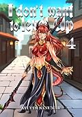 I Don't Want To Level Up Book 4: Isekai Harem Fantasy LitRPG Dungeon Exploration