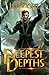 Deepest Depths: A LitRPG Adventure