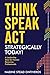 Think Speak Act Strategically Today! by Nadine Stead Ontiveros
