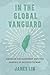 In the Global Vanguard by Prof. James Lin