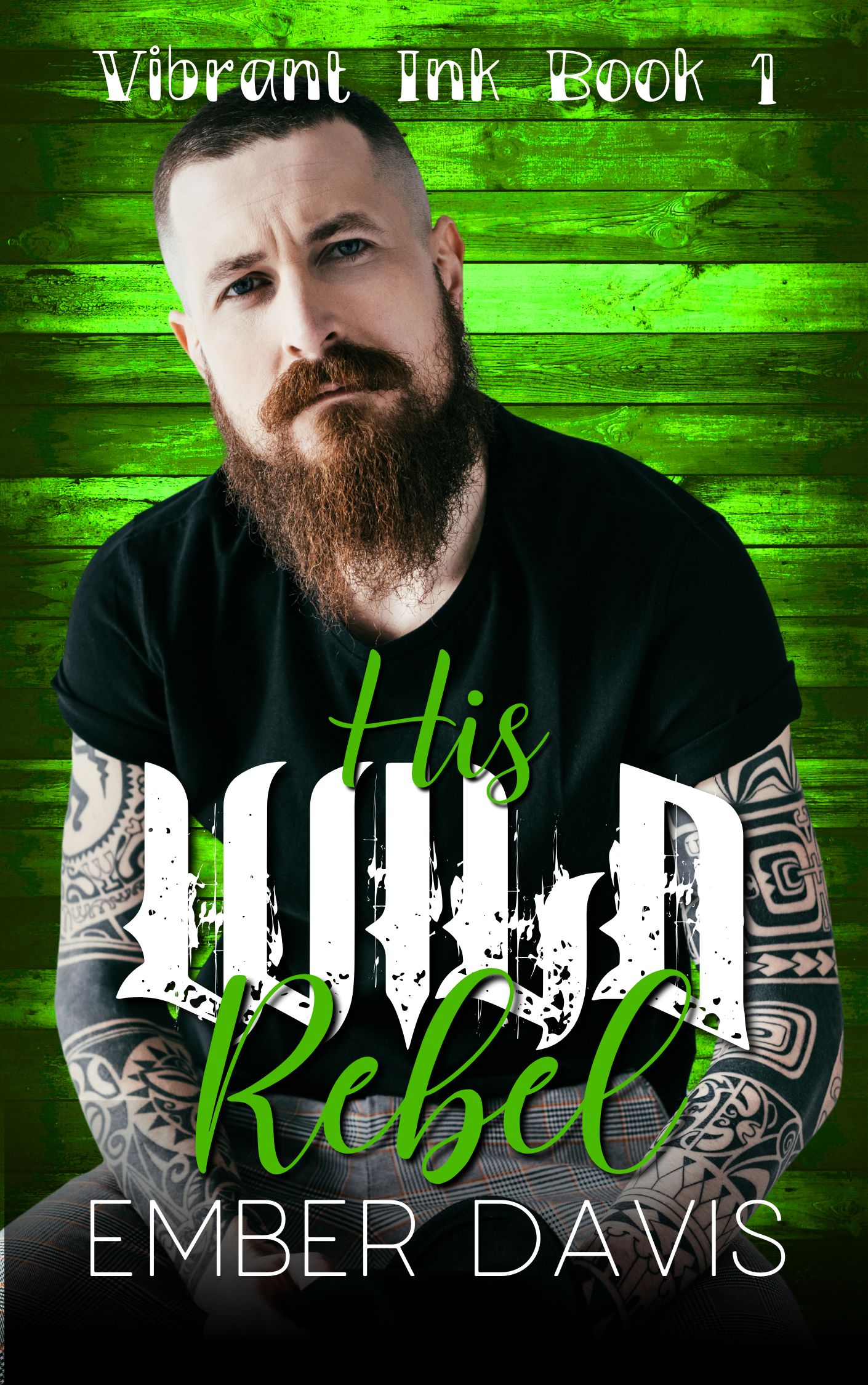 His Wild Rebel (Vibrant Ink #1)