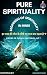 Pure Spirituality : Beginni...