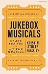 Jukebox Musicals: Crazy for You to MJ the Musical (Essential Musicals)