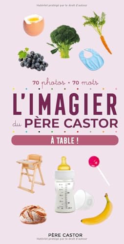 L'Imagier du Père Castor - À table !: 70 photos - 70 mots (Board Book)