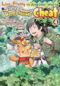 Live Freely in Another World With an Equipment Manufacturing Cheat：Soubi Seisakukei Cheat De Isekai Wo Jiyuu Ni Ikite Ikimasu Vol.４